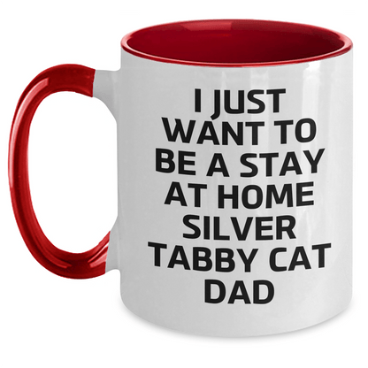 Funny Silver Tabby Cat Dad Gifts - I Just Want To Be A Stay At Home Silver Tabby Cat Dad Two Tone Coffee Mug for Father's Day from Family - Victory Thru Vision