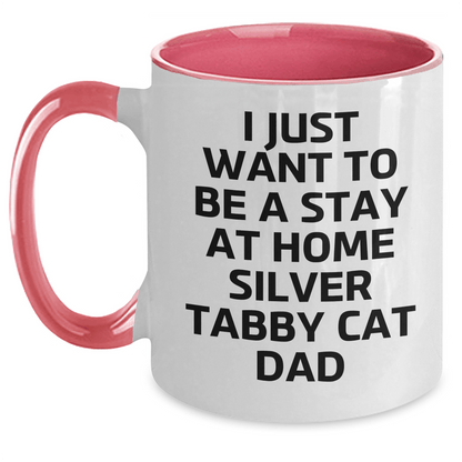 Funny Silver Tabby Cat Dad Gifts - I Just Want To Be A Stay At Home Silver Tabby Cat Dad Two Tone Coffee Mug for Father's Day from Family - Victory Thru Vision