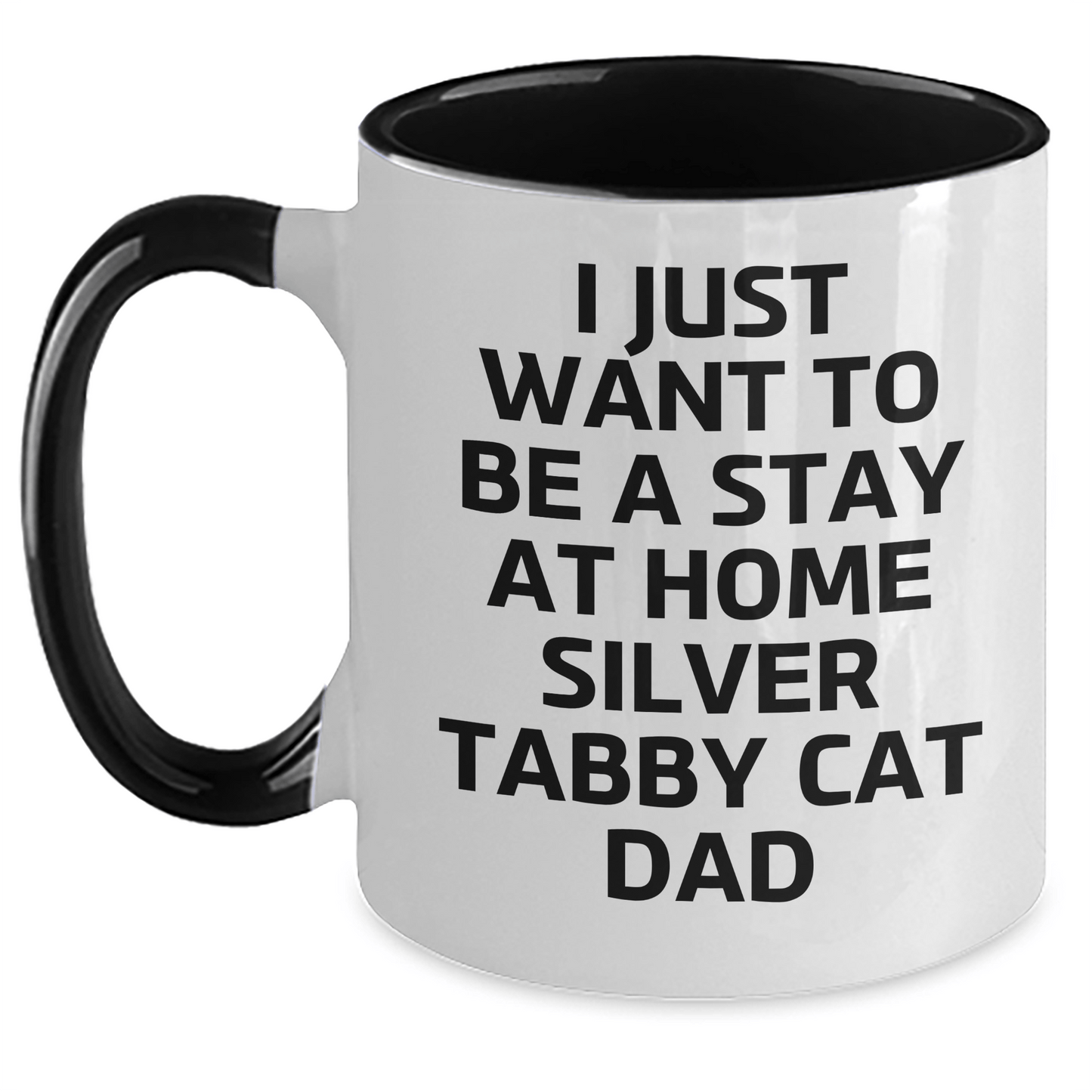 Funny Silver Tabby Cat Dad Gifts - I Just Want To Be A Stay At Home Silver Tabby Cat Dad Two Tone Coffee Mug for Father's Day from Family - Victory Thru Vision