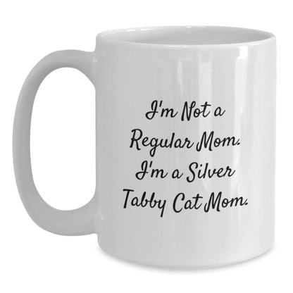 Funny Silver Tabby Cat Mom Gifts from Mom to Silver Tabby Cat Mom - I'm Not A Regular Mom. I'm A Silver Tabby Cat Mom. White Coffee Mug for Graduation Unique Gifts - Victory Thru Vision