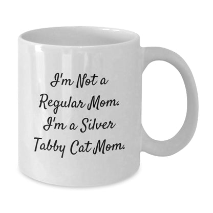 Funny Silver Tabby Cat Mom Gifts from Mom to Silver Tabby Cat Mom - I'm Not A Regular Mom. I'm A Silver Tabby Cat Mom. White Coffee Mug for Graduation Unique Gifts - Victory Thru Vision