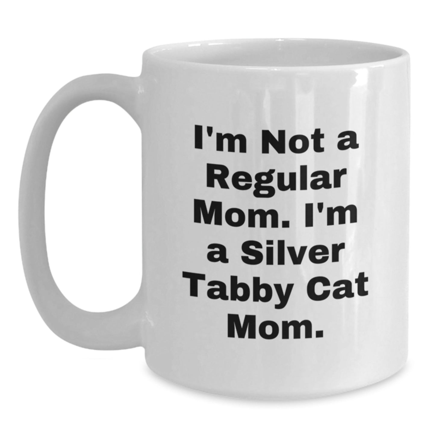 Funny Silver Tabby Cat Mom Graduation Gifts from Friends, Unique White Coffee Mugs for Silver Tabby Cat Lovers, I'm Not A Regular Mom. I'm A Silver Tabby Cat Mom. Gifts for Family - Victory Thru Vision