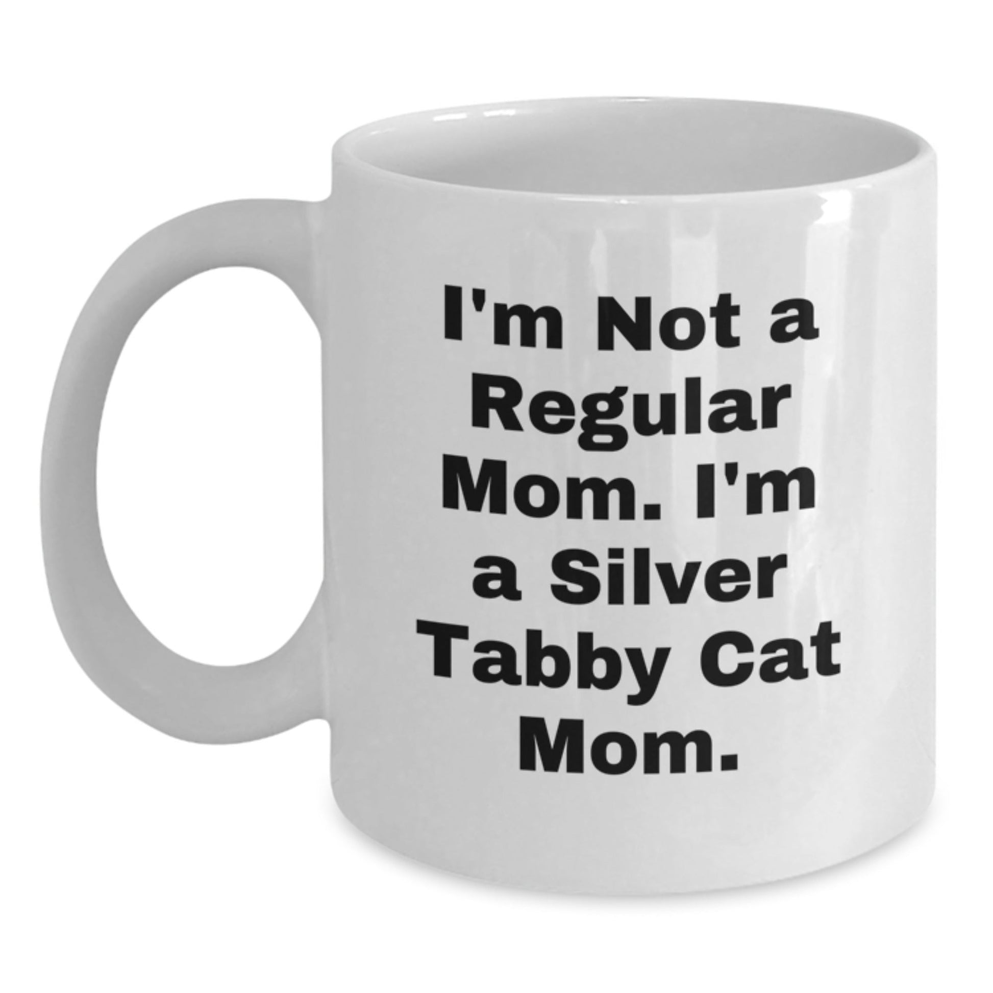 Funny Silver Tabby Cat Mom Graduation Gifts from Friends, Unique White Coffee Mugs for Silver Tabby Cat Lovers, I'm Not A Regular Mom. I'm A Silver Tabby Cat Mom. Gifts for Family - Victory Thru Vision