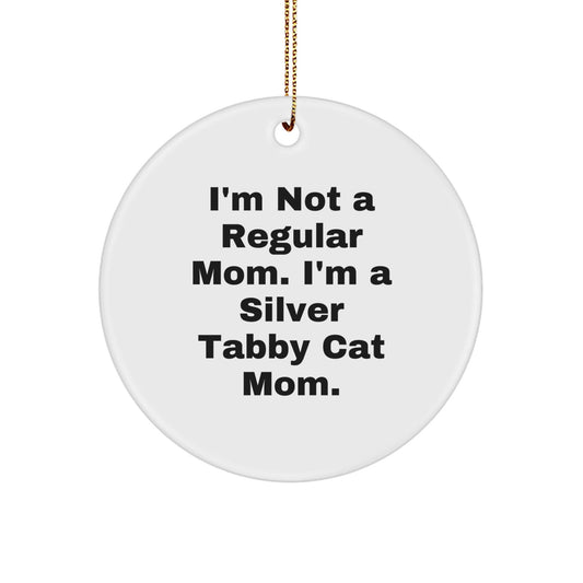 Funny Silver Tabby Cat Mom Quotes Circle Ornament Gifts from Family to Friends, Gifts for Silver Tabby Cat Lovers, Christmas Decorations - Victory Thru Vision