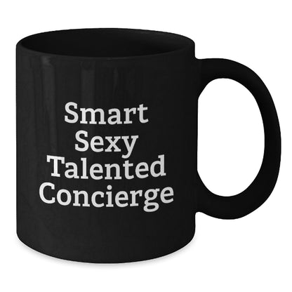 Funny Smart Sexy Talented Concierge Gifts for Concierge Men from Friends and Family, Black Coffee Mug for Graduation Unique Talented Concierge - Victory Thru Vision