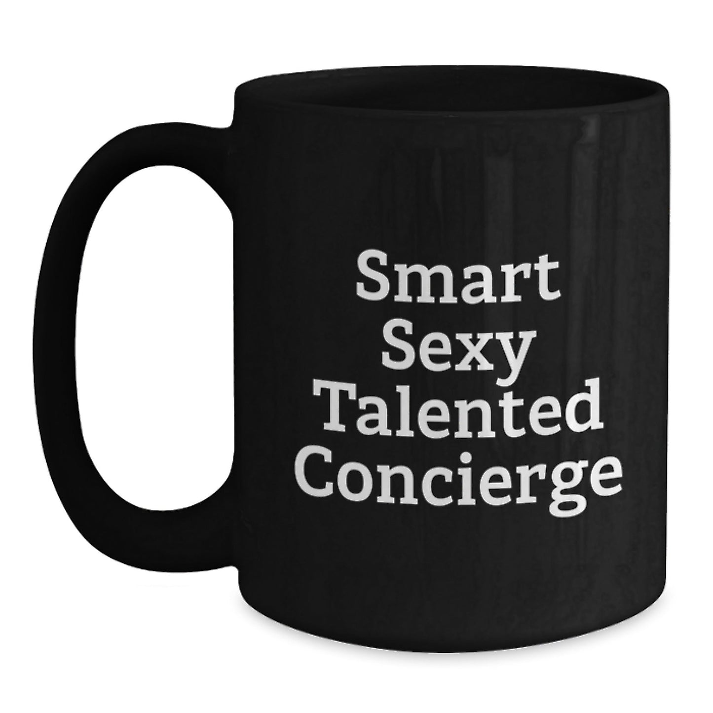 Funny Smart Sexy Talented Concierge Gifts for Concierge Men from Friends and Family, Black Coffee Mug for Graduation Unique Talented Concierge - Victory Thru Vision