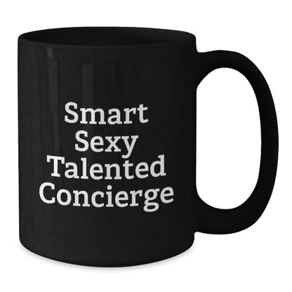 Funny Smart Sexy Talented Concierge Gifts for Concierge Men from Friends and Family, Black Coffee Mug for Graduation Unique Talented Concierge - Victory Thru Vision
