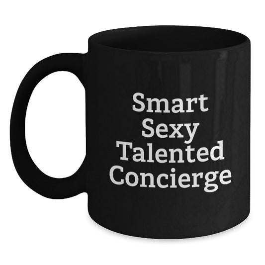 Funny Smart Sexy Talented Concierge Gifts for Concierge Men from Friends and Family, Black Coffee Mug for Graduation Unique Talented Concierge - Victory Thru Vision