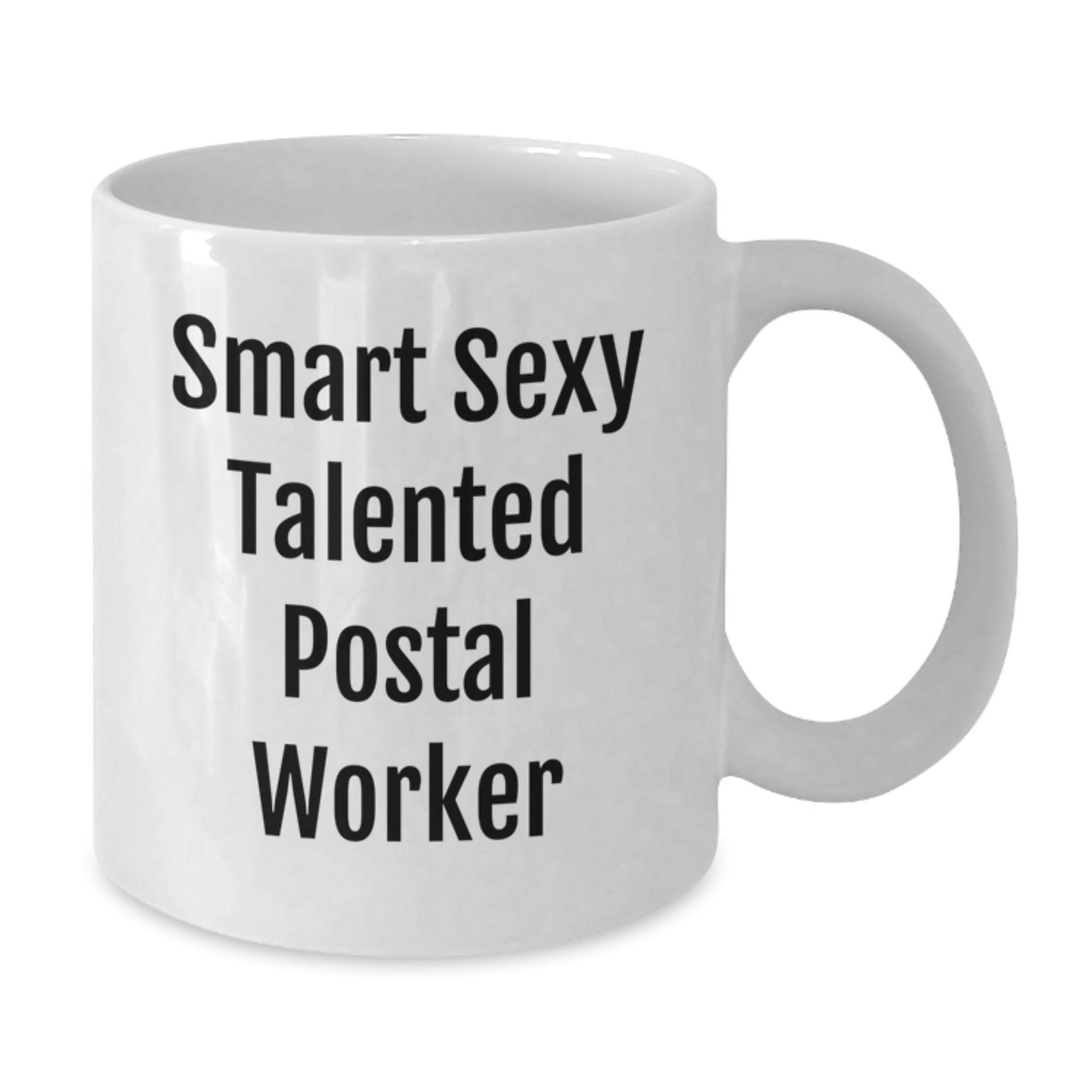Funny Smart Sexy Talented Postal Worker Gifts for Birthday, White Coffee Mug, Unique Gifts from Friends, Coworkers, or Family - Victory Thru Vision