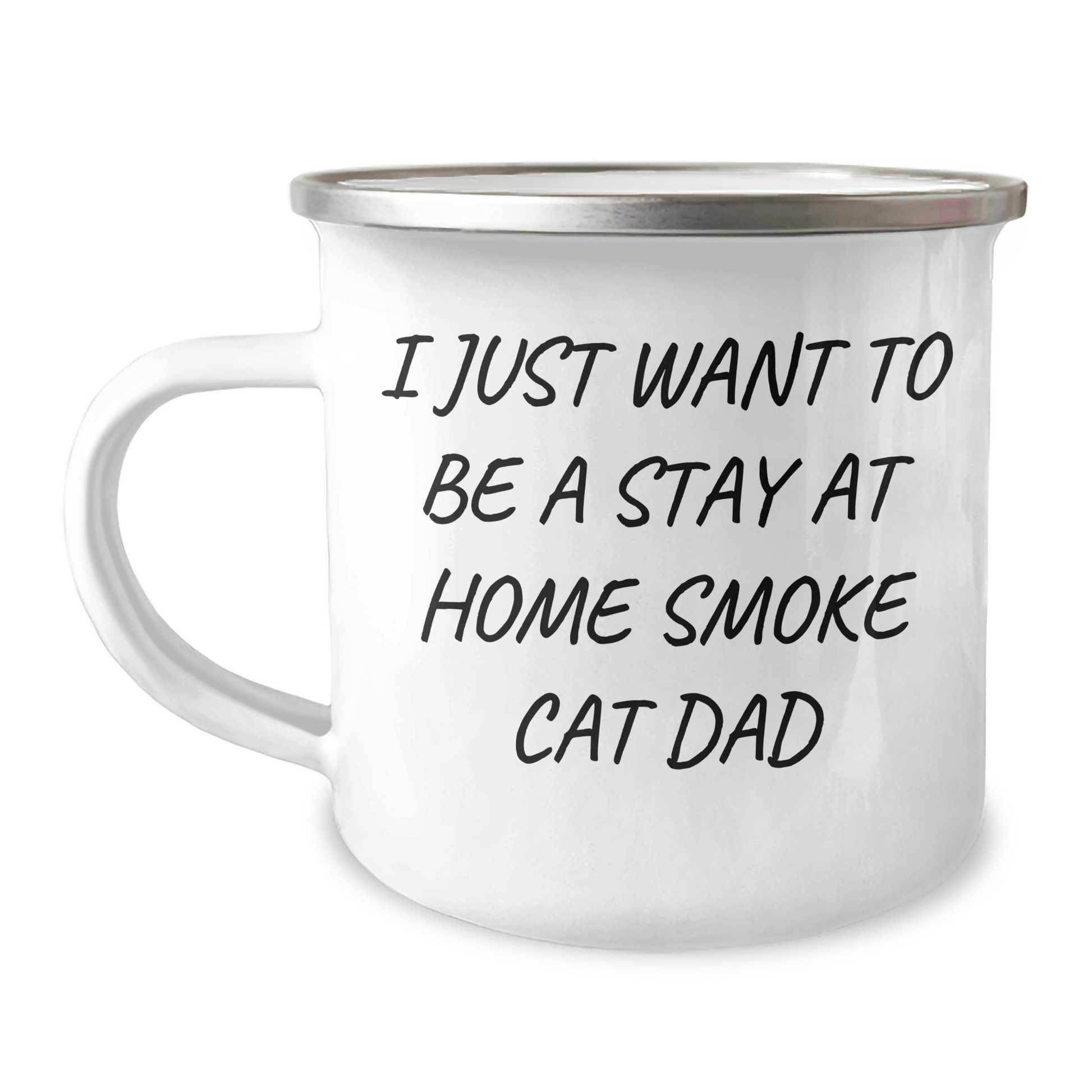 Funny Smoke Cat Dad Gifts for Him, I Just Want To Be A Stay At Home Smoke Cat Dad, Camping Mug for Father's Day, Gifts from Men to Smoke Cat Lovers - Victory Thru Vision 