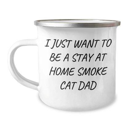 Funny Smoke Cat Dad Gifts for Him, I Just Want To Be A Stay At Home Smoke Cat Dad, Camping Mug for Father's Day, Gifts from Men to Smoke Cat Lovers - Victory Thru Vision 