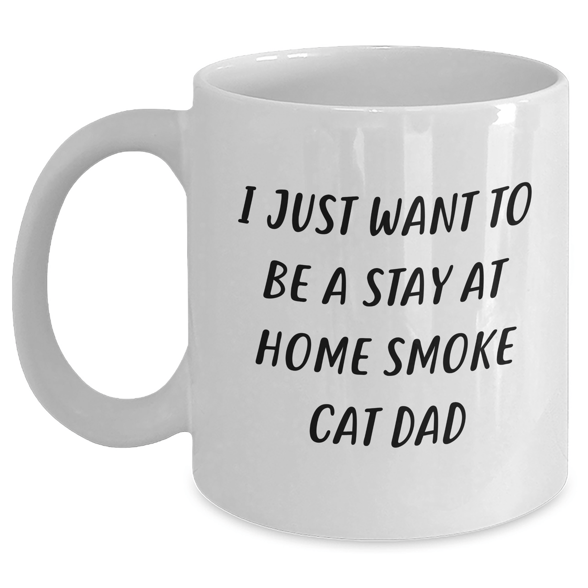 Funny Smoke Cat Dad Gifts White Coffee Mug - 'I Just Want To Be A Stay At Home Smoke Cat Dad' Father's Day Unique Gifts from Men to Family - Victory Thru Vision