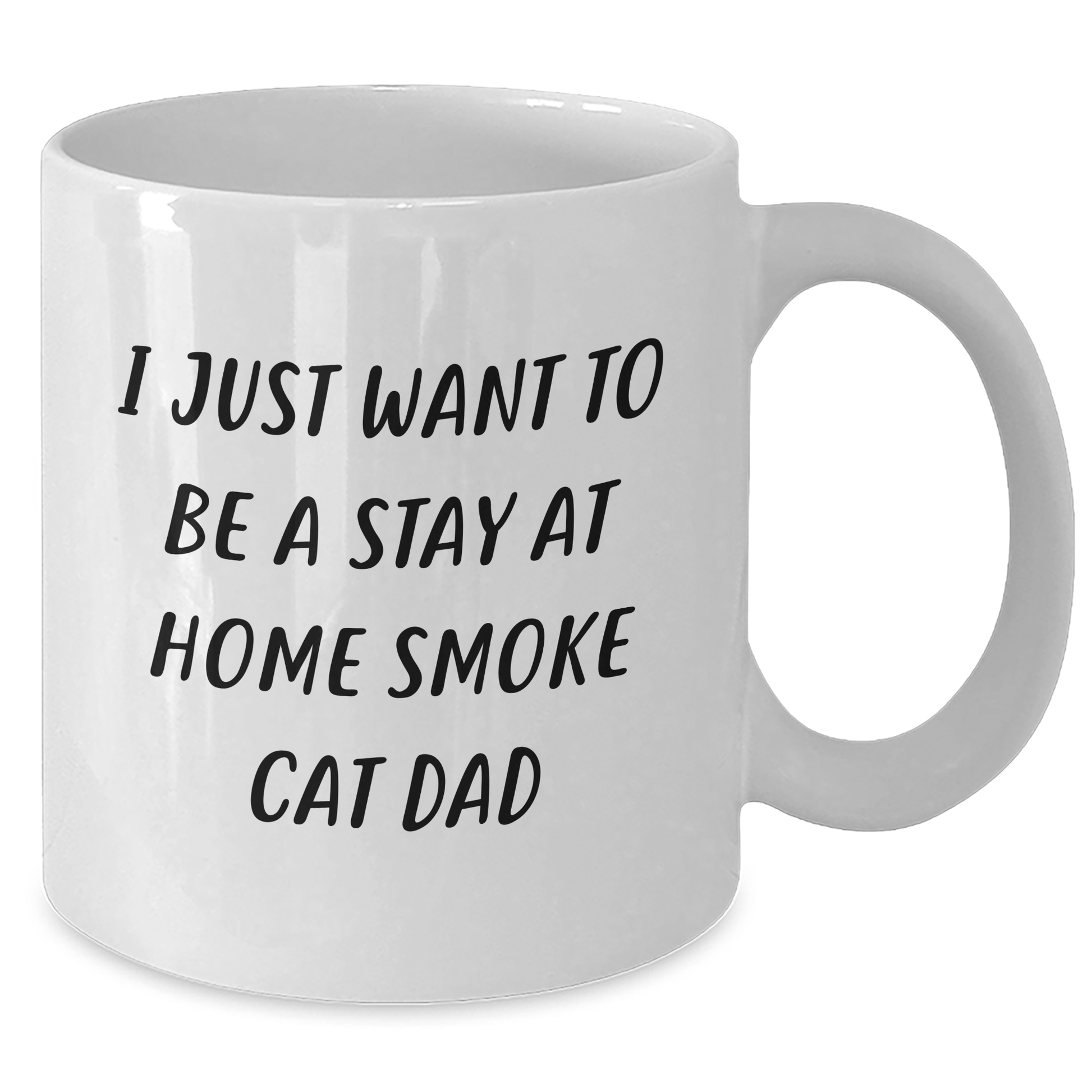 Funny Smoke Cat Dad Gifts White Coffee Mug - 'I Just Want To Be A Stay At Home Smoke Cat Dad' Father's Day Unique Gifts from Men to Family - Victory Thru Vision