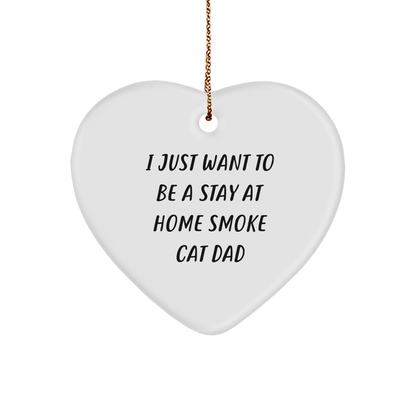Funny Smoke Cat Dad Heart Ornament, Gifts from Men to Smoke Cat Lovers, Unique Christmas Unique Gifts for Friends, Family and Coworkers - I Just Want To - Victory Thru Vision