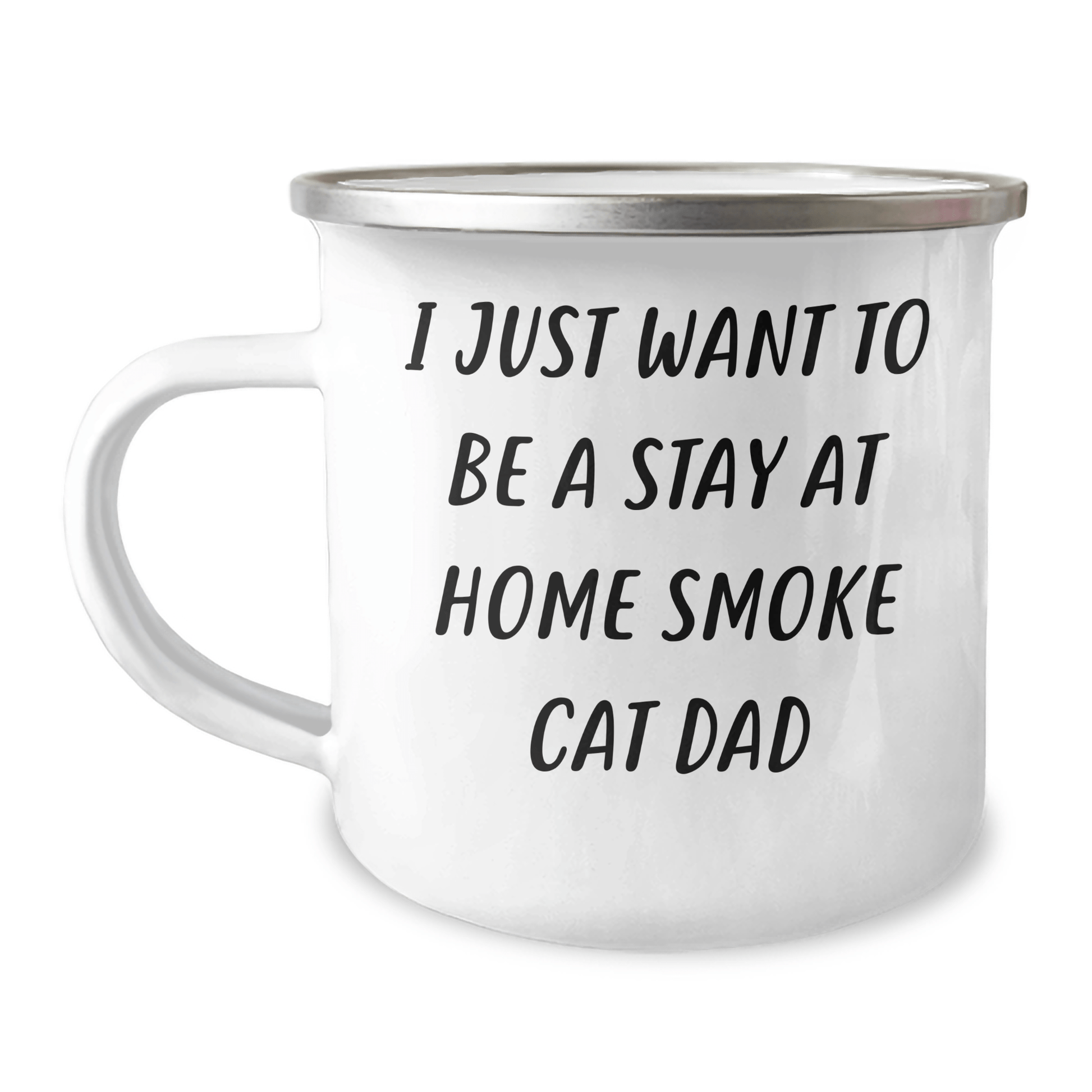Funny Smoke Cat Gifts from Men to Smoke Cat Dad - I Just Want To Be A Stay At Home Smoke Cat Dad Camping Mug for Father's Day - Victory Thru Vision
