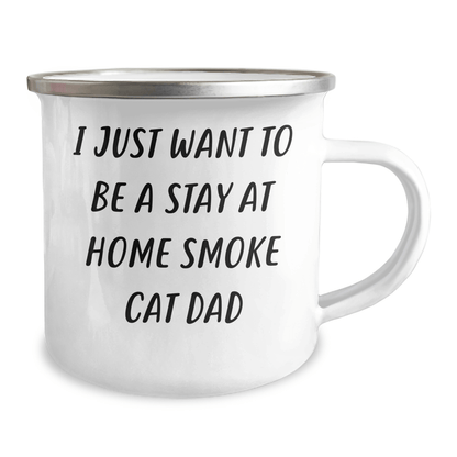 Funny Smoke Cat Gifts from Men to Smoke Cat Dad - I Just Want To Be A Stay At Home Smoke Cat Dad Camping Mug for Father's Day - Victory Thru Vision