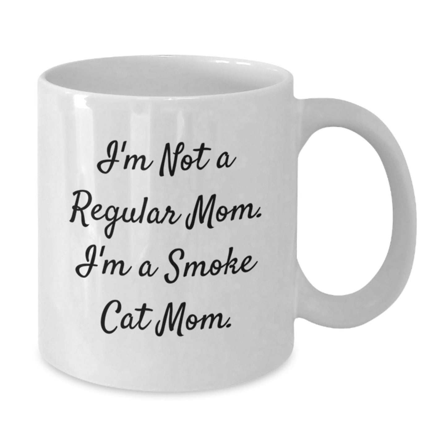 Funny Smoke Cat Mom Gifts from Friends for Graduation White Coffee Mugs, 'I'm Not A Regular Mom. I'm A Smoke Cat Mom.' - Victory Thru Vision