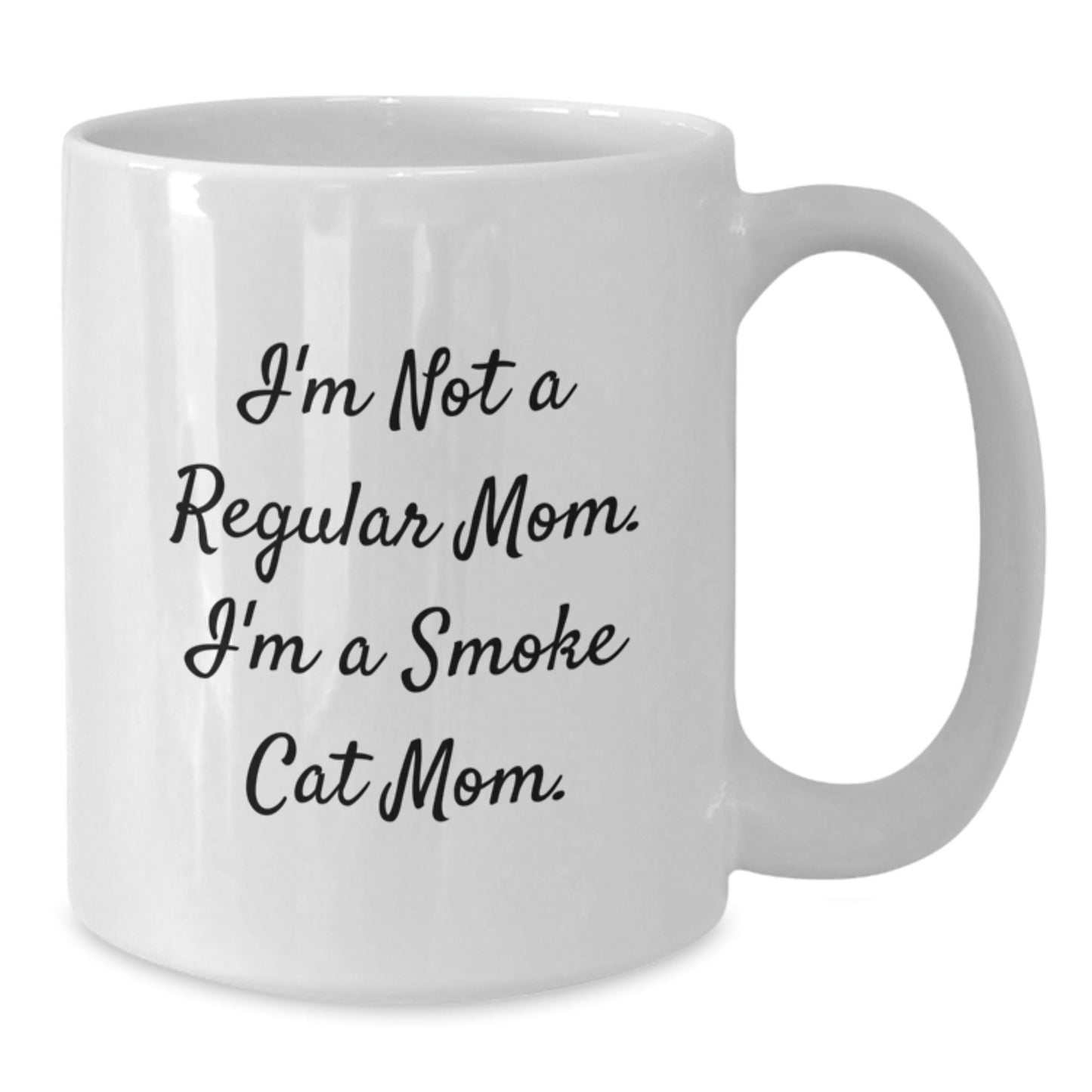 Funny Smoke Cat Mom Gifts from Friends for Graduation White Coffee Mugs, 'I'm Not A Regular Mom. I'm A Smoke Cat Mom.' - Victory Thru Vision