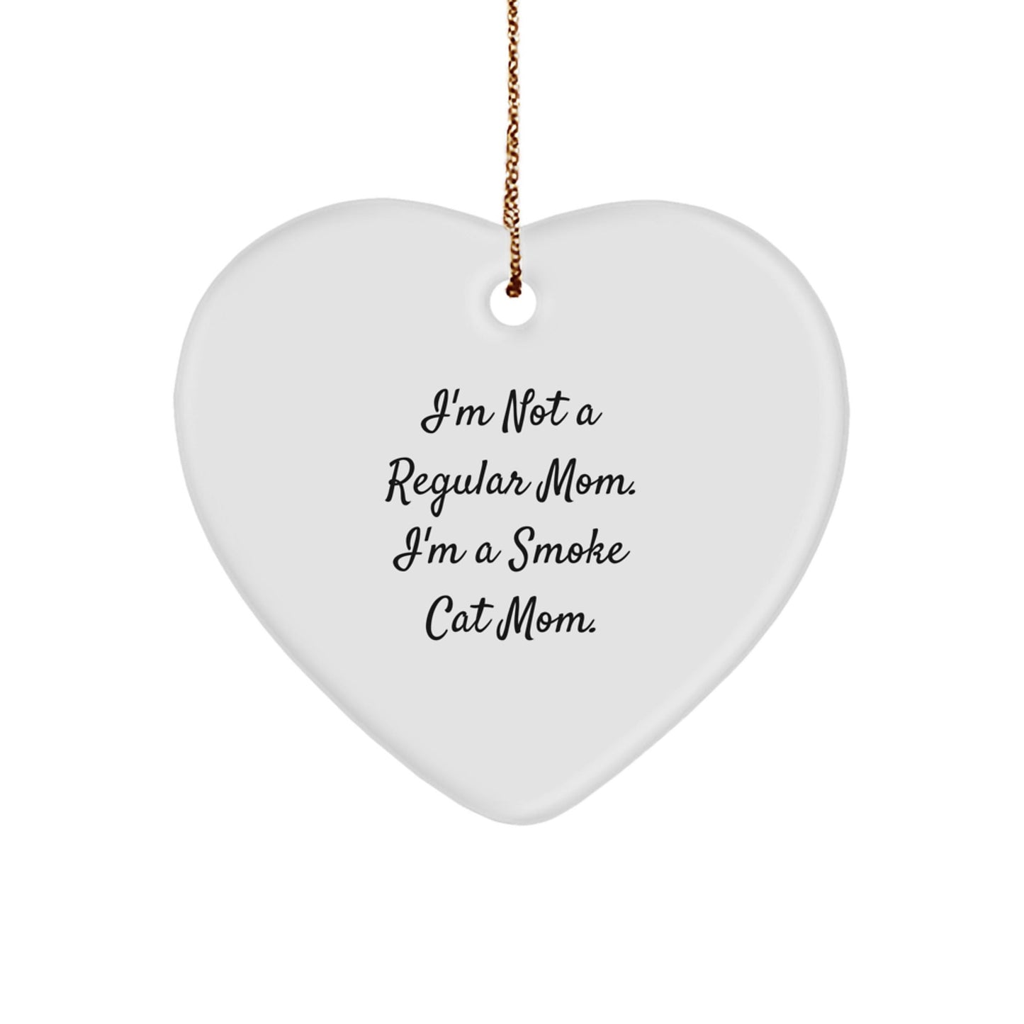 Funny Smoke Cat Mom Heart Ornament, I'm Not A Regular Mom Gifts for Smoke Cat Lovers, Christmas Unique Gifts from Mom to Smoke Cat Enthusiasts - Victory Thru Vision