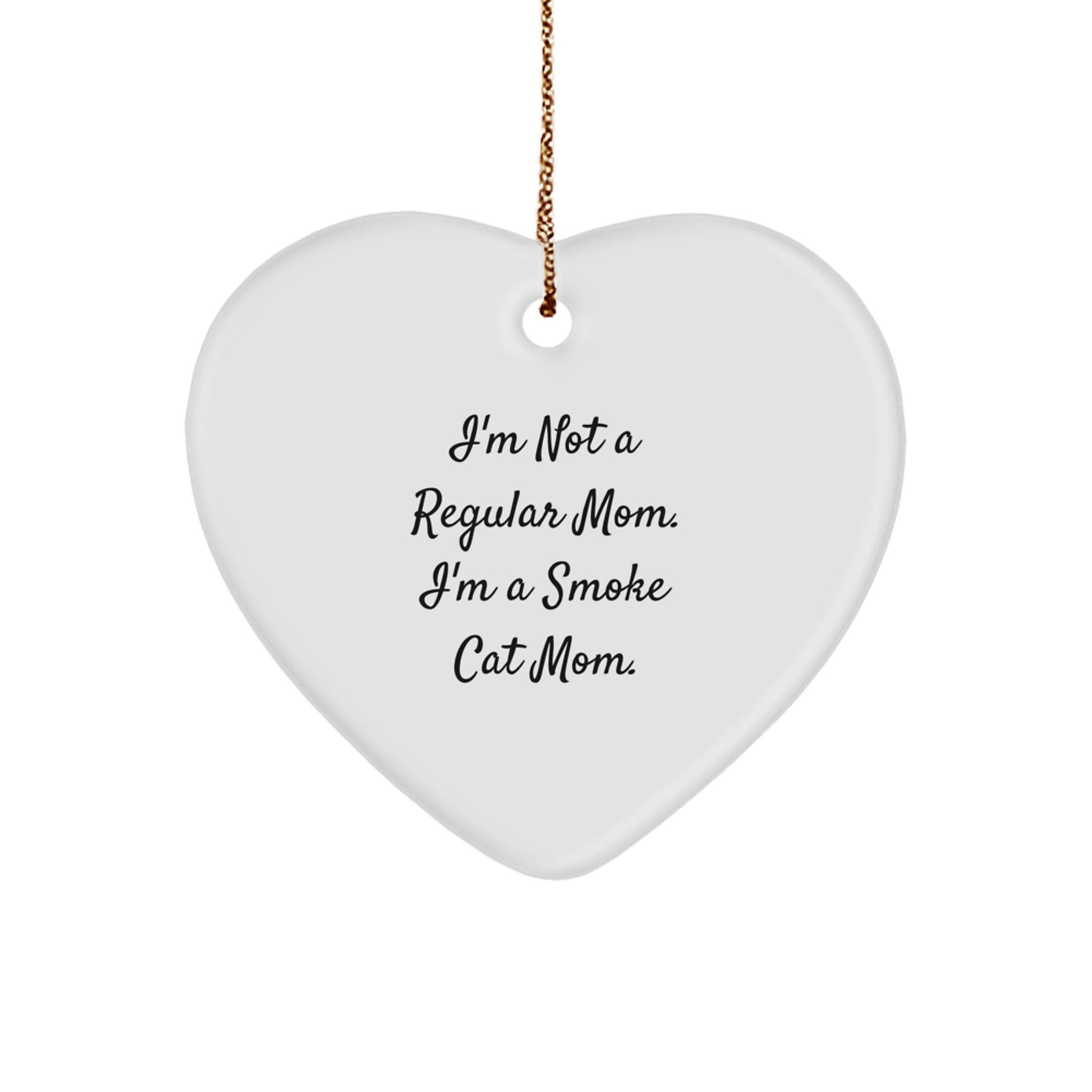 Funny Smoke Cat Mom Heart Ornament, I'm Not A Regular Mom Gifts for Smoke Cat Lovers, Christmas Unique Gifts from Mom to Smoke Cat Enthusiasts - Victory Thru Vision