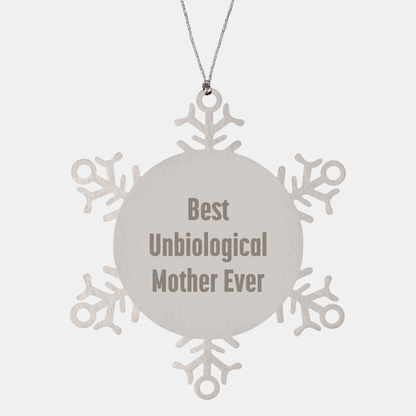 Funny Snowflake Ornament for Unbiological Mother, Gifts from Family, Unique Christmas Unique Gifts for Unbiological Mother, Best Unbiological Mother Ever - Victory Thru Vision 