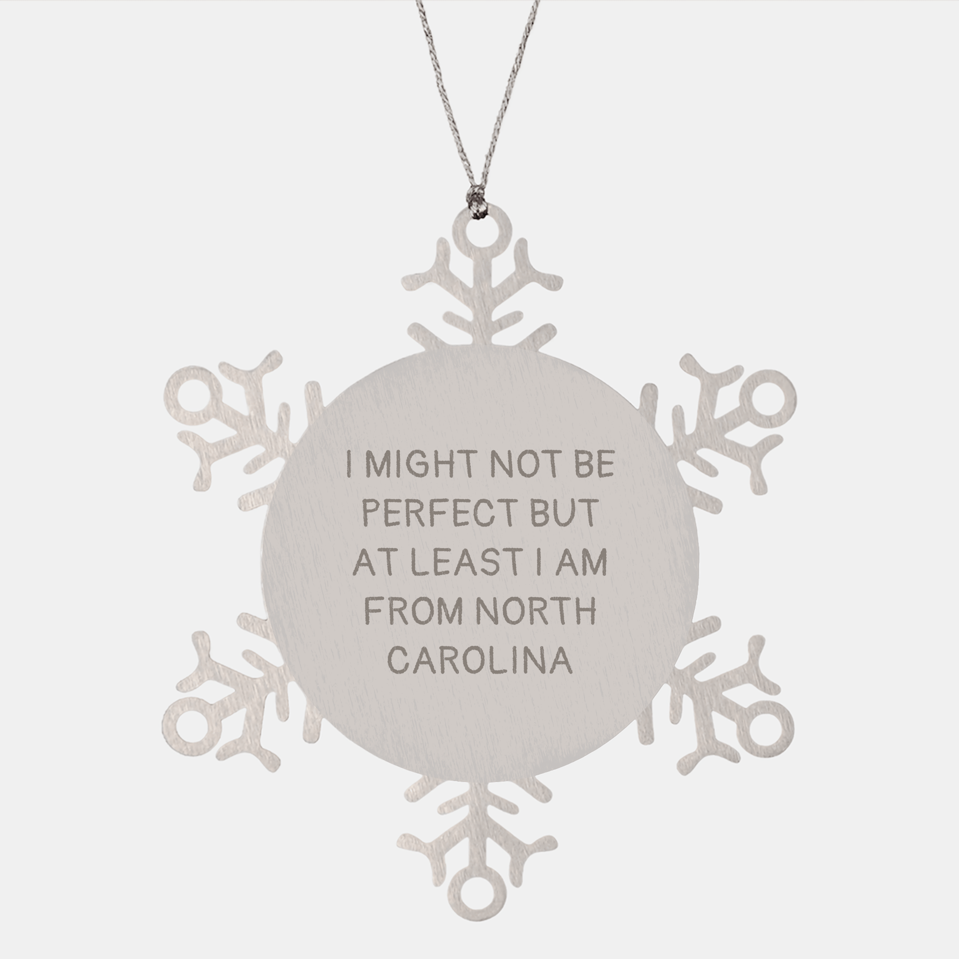 Funny Snowflake Ornament from North Carolina, 'I Might Not Be Perfect But At Least I Am From North Carolina' Gift for Friends from North Carolina - Victory Thru Vision