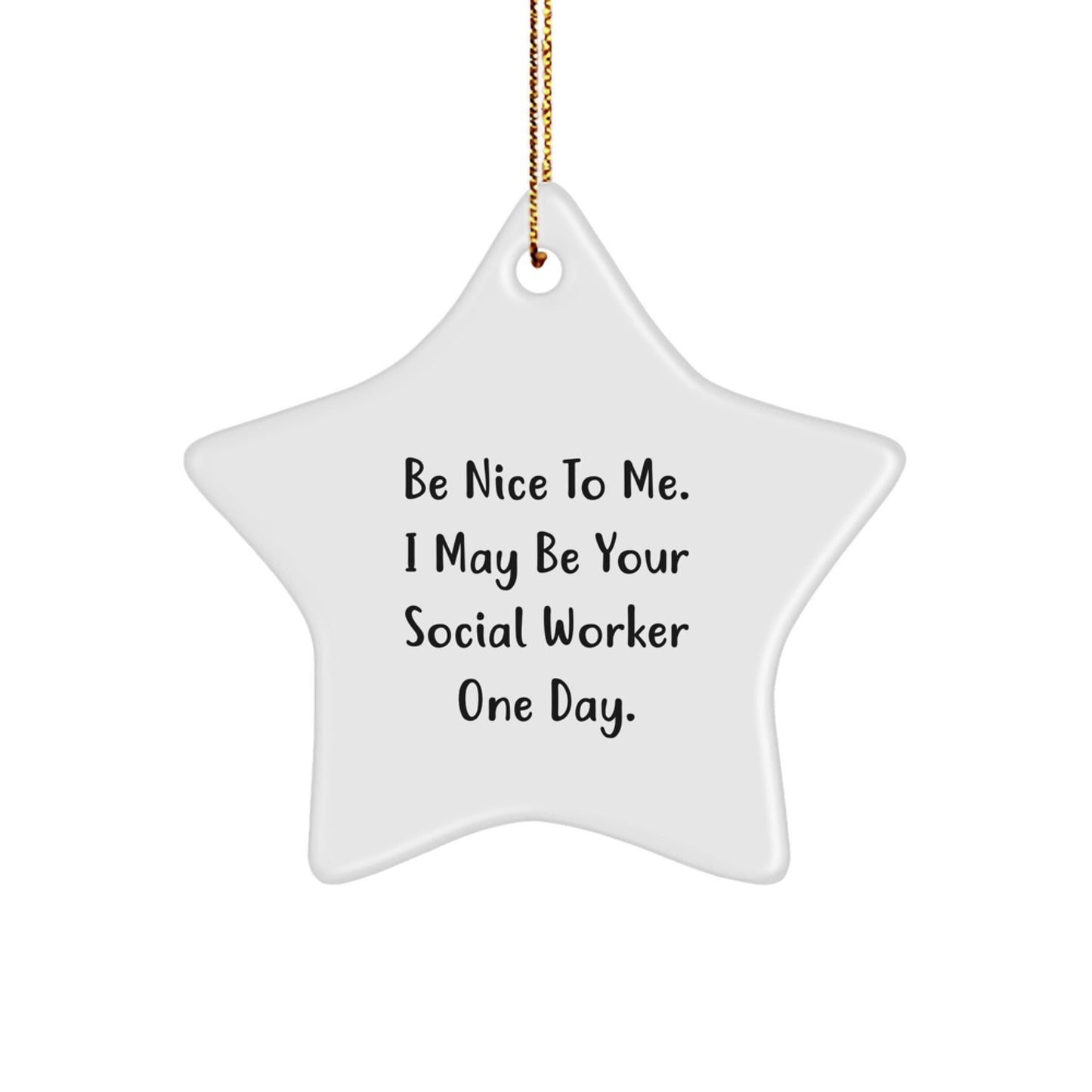 Funny Social Worker Gifts from Friends - 'Be Nice To Me' Star Ornament for Christmas, Gifts for Social Workers, Men, Women - Victory Thru Vision