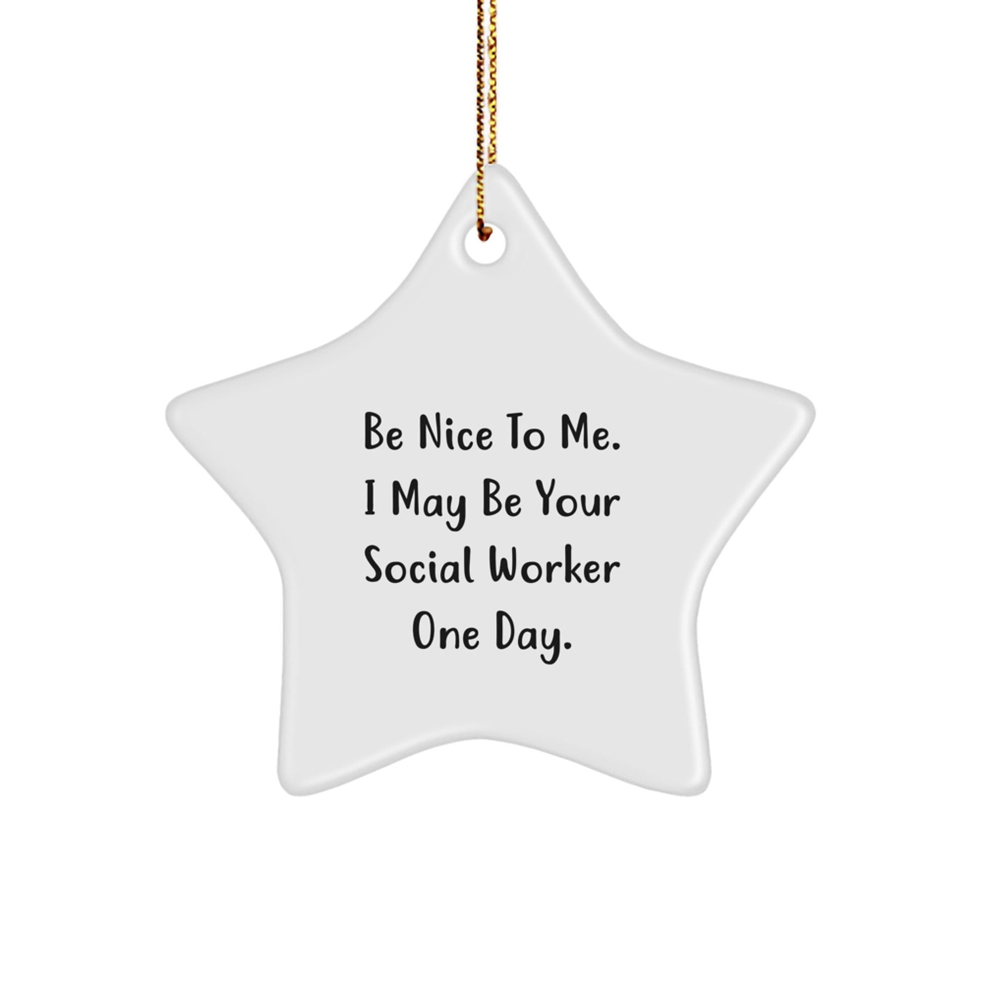 Funny Social Worker Gifts from Friends - 'Be Nice To Me' Star Ornament for Christmas, Gifts for Social Workers, Men, Women - Victory Thru Vision