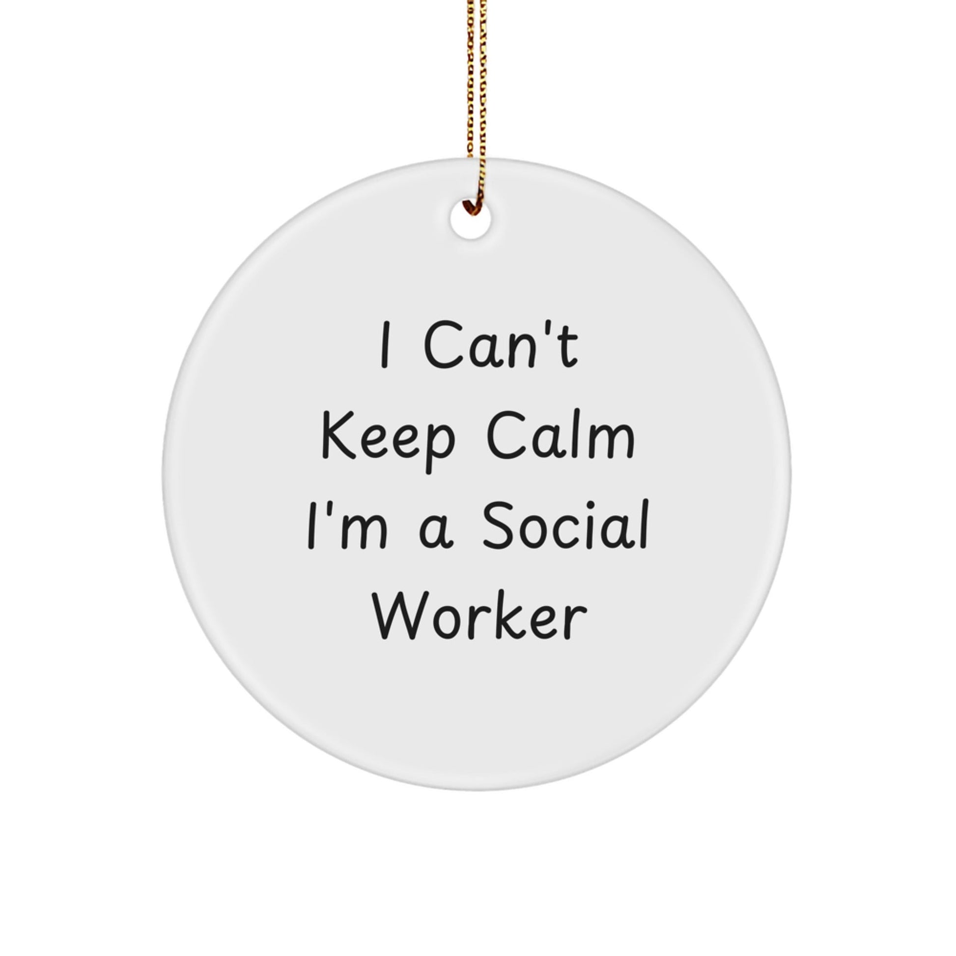 Funny Social Worker Gifts from Friends - 'I Can't Keep Calm I'm A Social Worker' Circle Ornament for Christmas - Victory Thru Vision