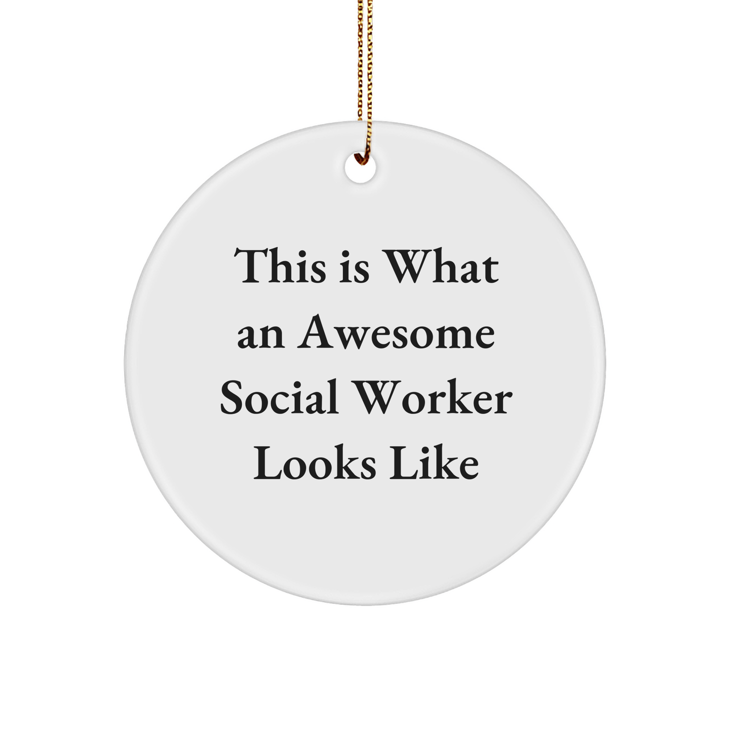 Funny Social Worker Gifts from Friends, 'This Is What An Awesome Social Worker Looks Like', Circle Ornament for Christmas - Victory Thru Vision