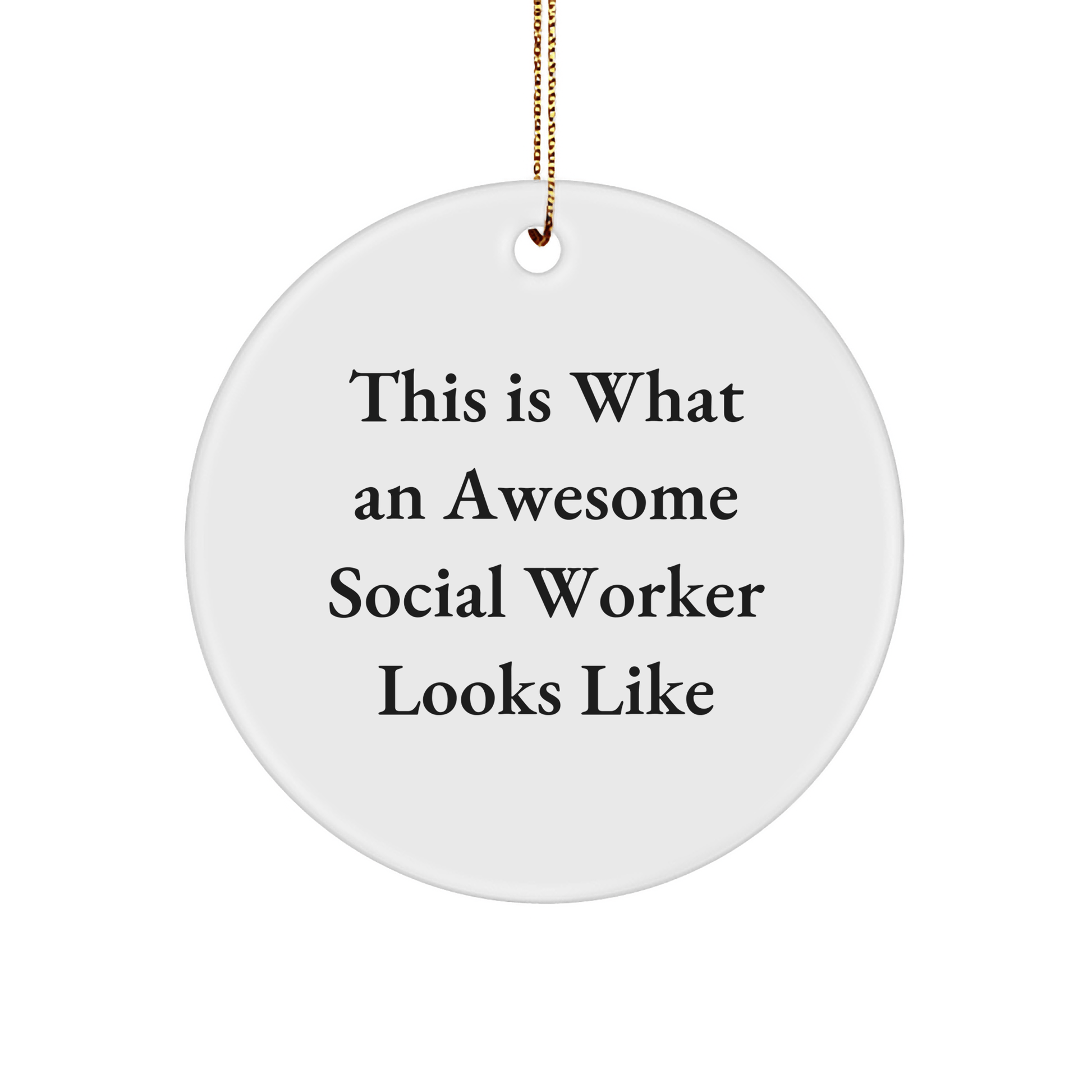 Funny Social Worker Gifts from Friends, 'This Is What An Awesome Social Worker Looks Like', Circle Ornament for Christmas - Victory Thru Vision