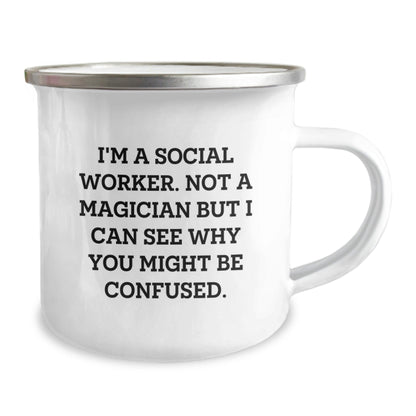 Funny Social Worker Gifts, I'm A Social Worker. Not A Magician But I Can See Why You Might Be Confused. - Birthday Camping Mug for Social Workers from Friends - Victory Thru Vision