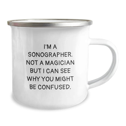 Funny Sonographer Gifts from Friends for Birthday, Camping Mug with Quote 'I'm A Sonographer. Not A Magician But I Can See Why You Might Be Confused.' - Victory Thru Vision