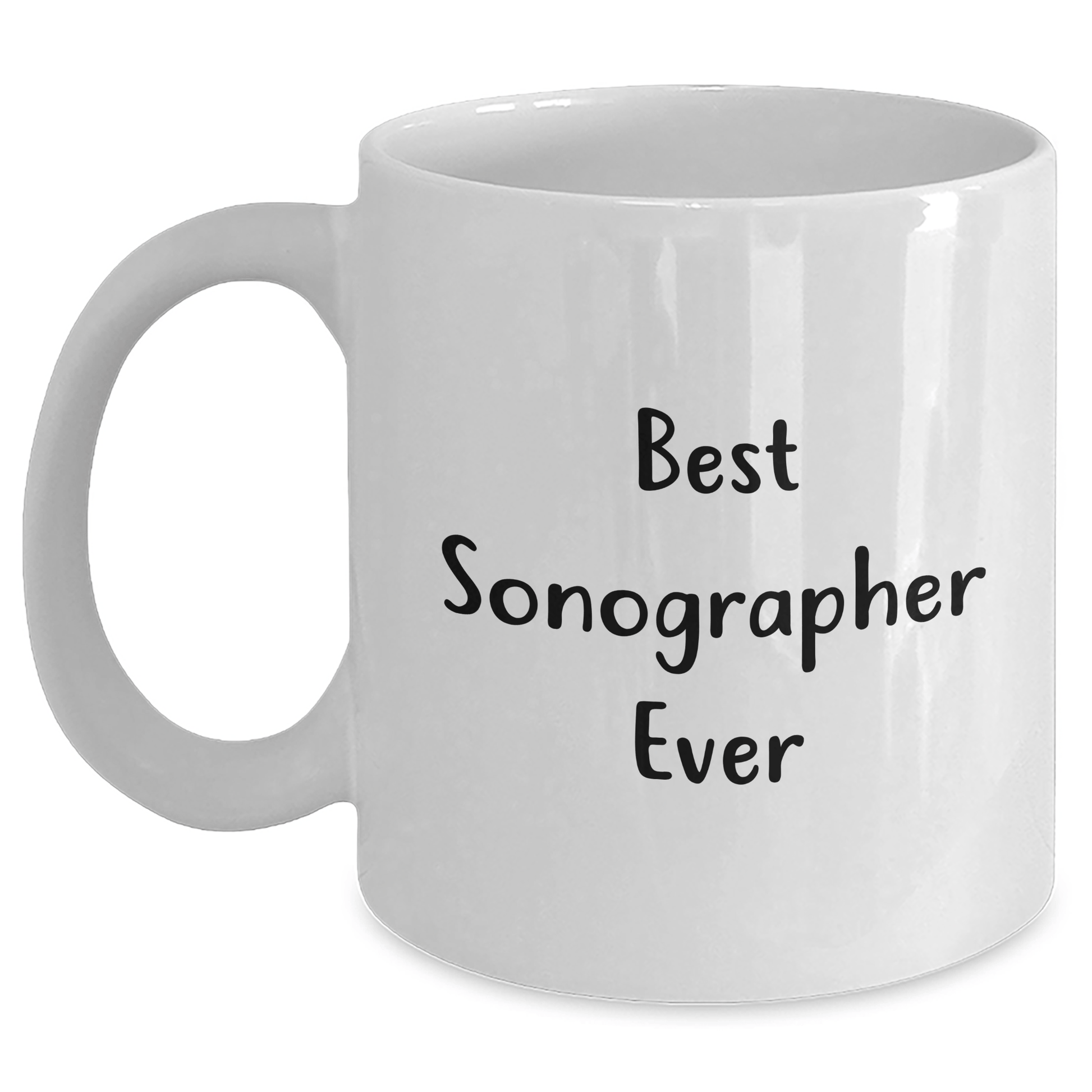Funny Sonographer Quotes Gifts from Friends to Best Ever Sonographer, White Coffee Mug for Graduation - Victory Thru Vision