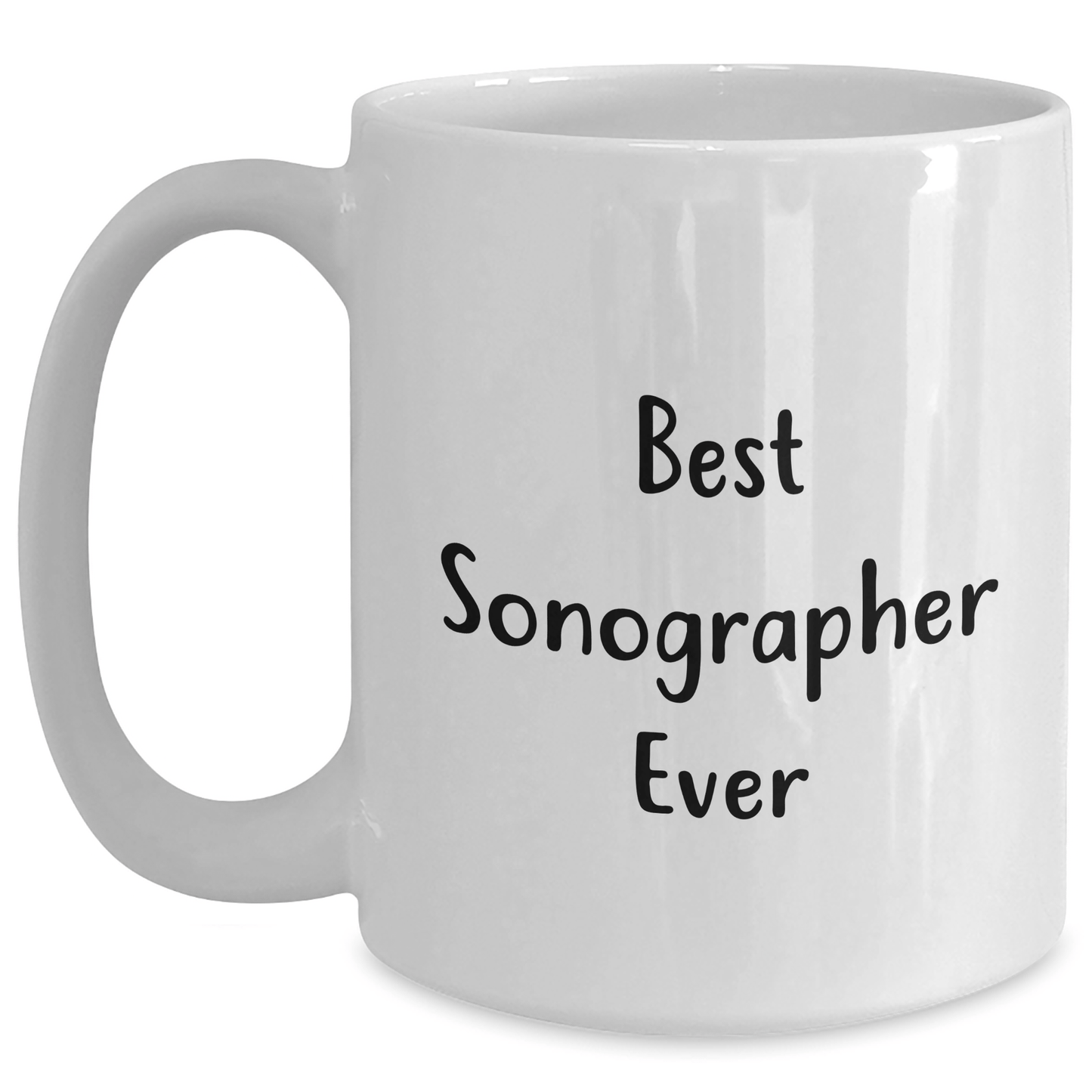 Funny Sonographer Quotes Gifts from Friends to Best Ever Sonographer, White Coffee Mug for Graduation - Victory Thru Vision