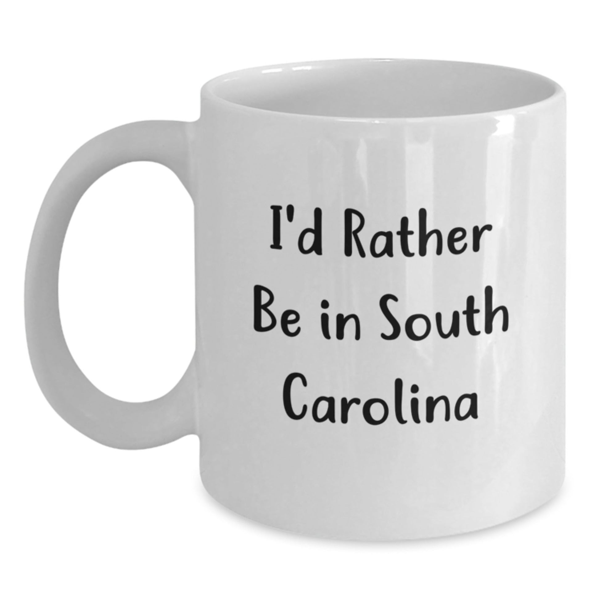 Funny South Carolina Gifts for Men or Women, 'I'd Rather Be In South Carolina' White Coffee Mug, Perfect Graduation Unique Gifts from Family, Friends, or Coworkers - Victory Thru Vision