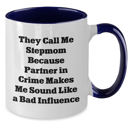 Funny Step Mom Gifts, They Call Me Stepmom Because Partner In Crime Makes Me Sound Like A Bad Influence, Two Tone Coffee Mug for Stepmom, Graduation Unique Gifts from Friends, 11oz Ceramic Mug - Victory Thru Vision 