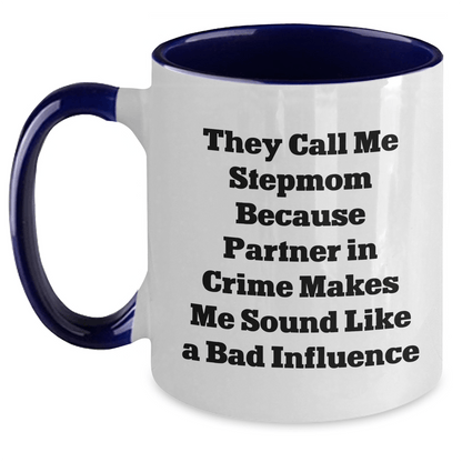 Funny Step Mom Gifts, They Call Me Stepmom Because Partner In Crime Makes Me Sound Like A Bad Influence, Two Tone Coffee Mug for Stepmom, Graduation Unique Gifts from Friends, 11oz Ceramic Mug - Victory Thru Vision 