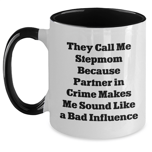 Funny Step Mom Gifts, They Call Me Stepmom Because Partner In Crime Makes Me Sound Like A Bad Influence, Two Tone Coffee Mug for Stepmom, Graduation Unique Gifts from Friends, 11oz Ceramic Mug - Victory Thru Vision 