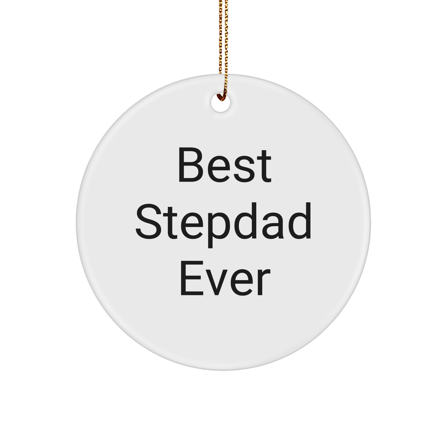 Funny Stepdad Gifts - Best Stepdad Ever Circle Ornament, White, 2.75" Tall, Christmas Memorable Presents from Family - Victory Thru Vision