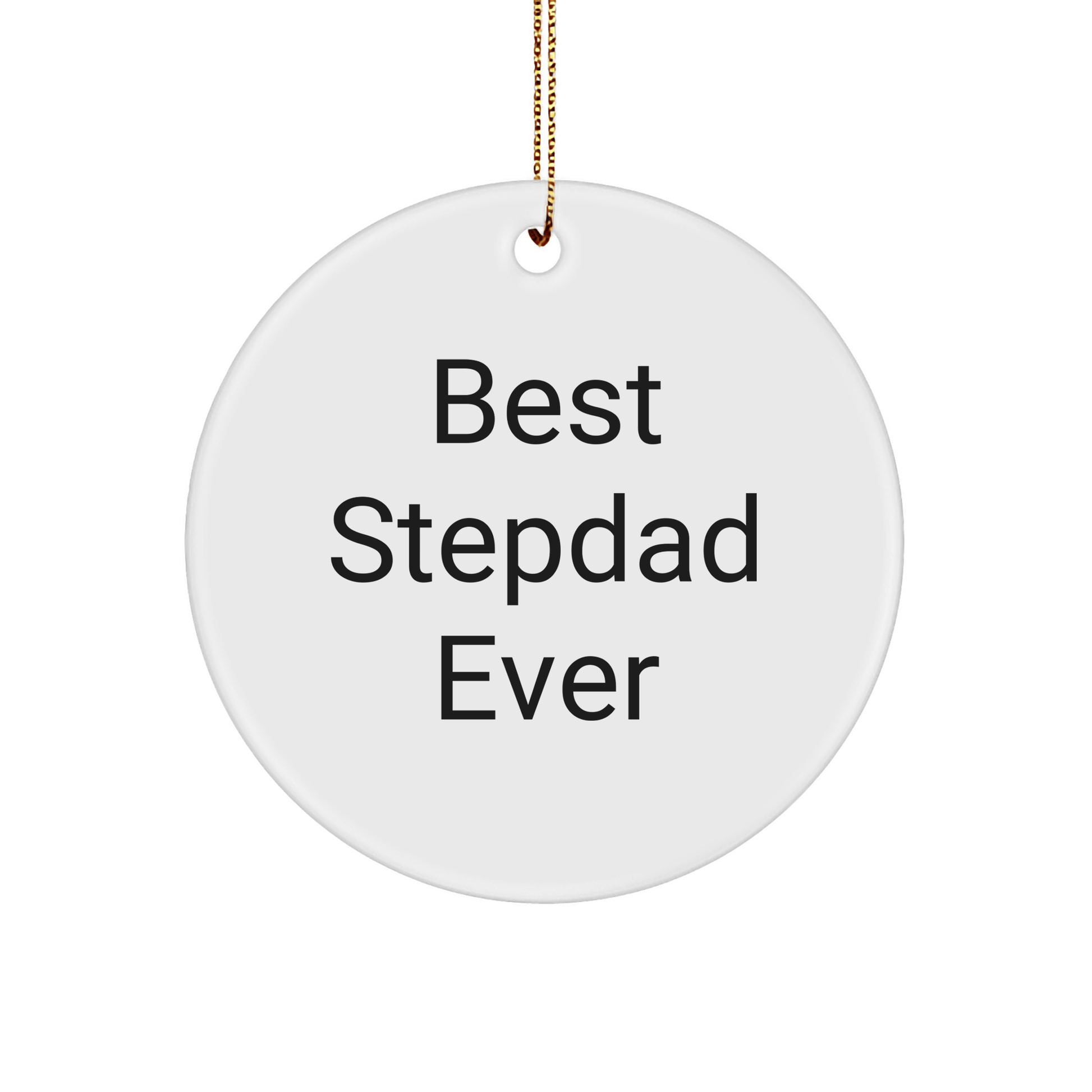 Funny Stepdad Gifts - Best Stepdad Ever Circle Ornament, White, 2.75" Tall, Christmas Memorable Presents from Family - Victory Thru Vision