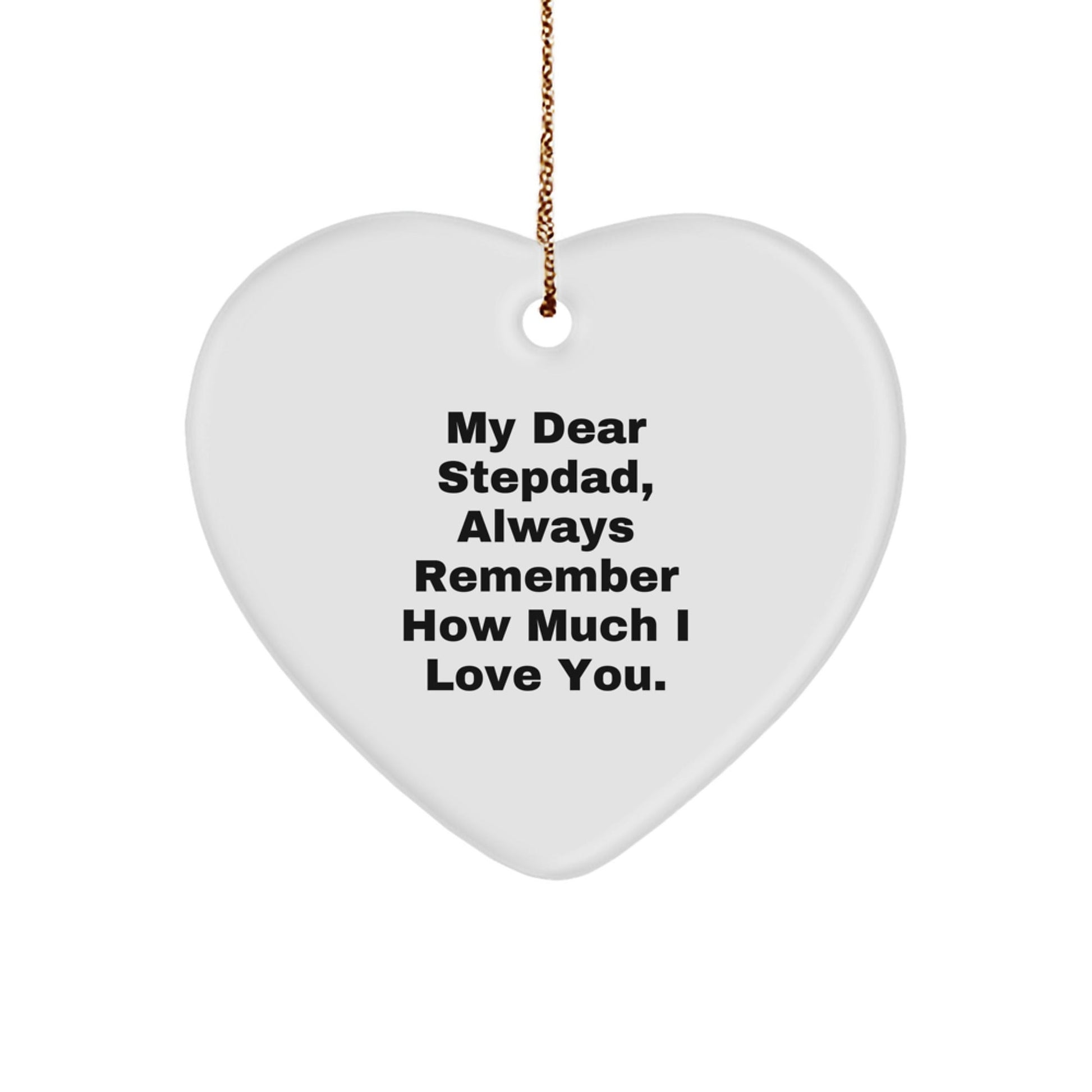 Funny Stepdad Gifts for Him, 'My Dear Stepdad, Always Remember How Much I Love You.' Heart Ornament, Christmas Unique Presents from Family - Victory Thru Vision