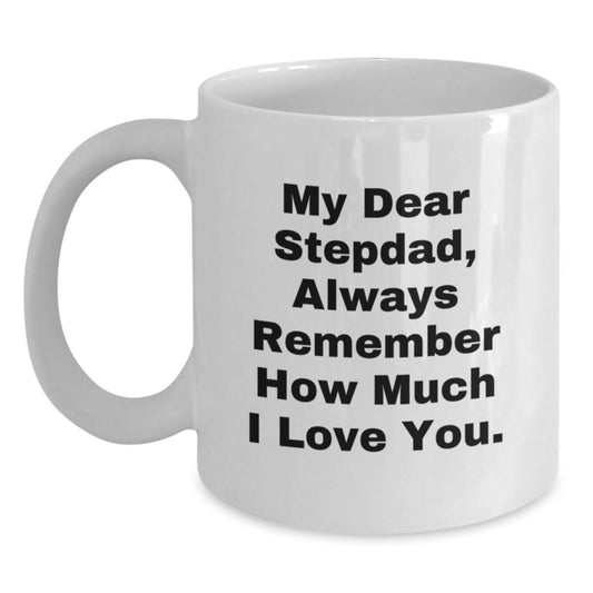 Funny Stepdad Gifts for Men, My Dear Stepdad White Coffee Mug, Graduation Unique Gifts from Family - Victory Thru Vision