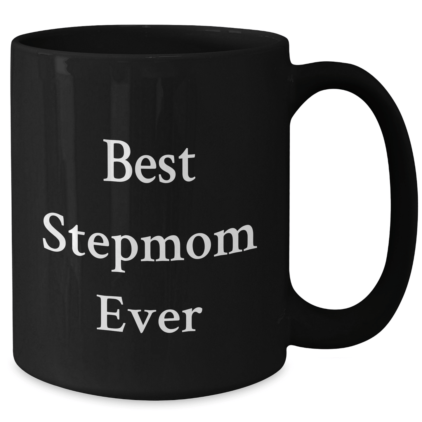 Funny Stepmom Gifts - Best Stepmom Ever Quote, Black Coffee Mug for Graduation, Gifts from Family to Stepmom - Victory Thru Vision