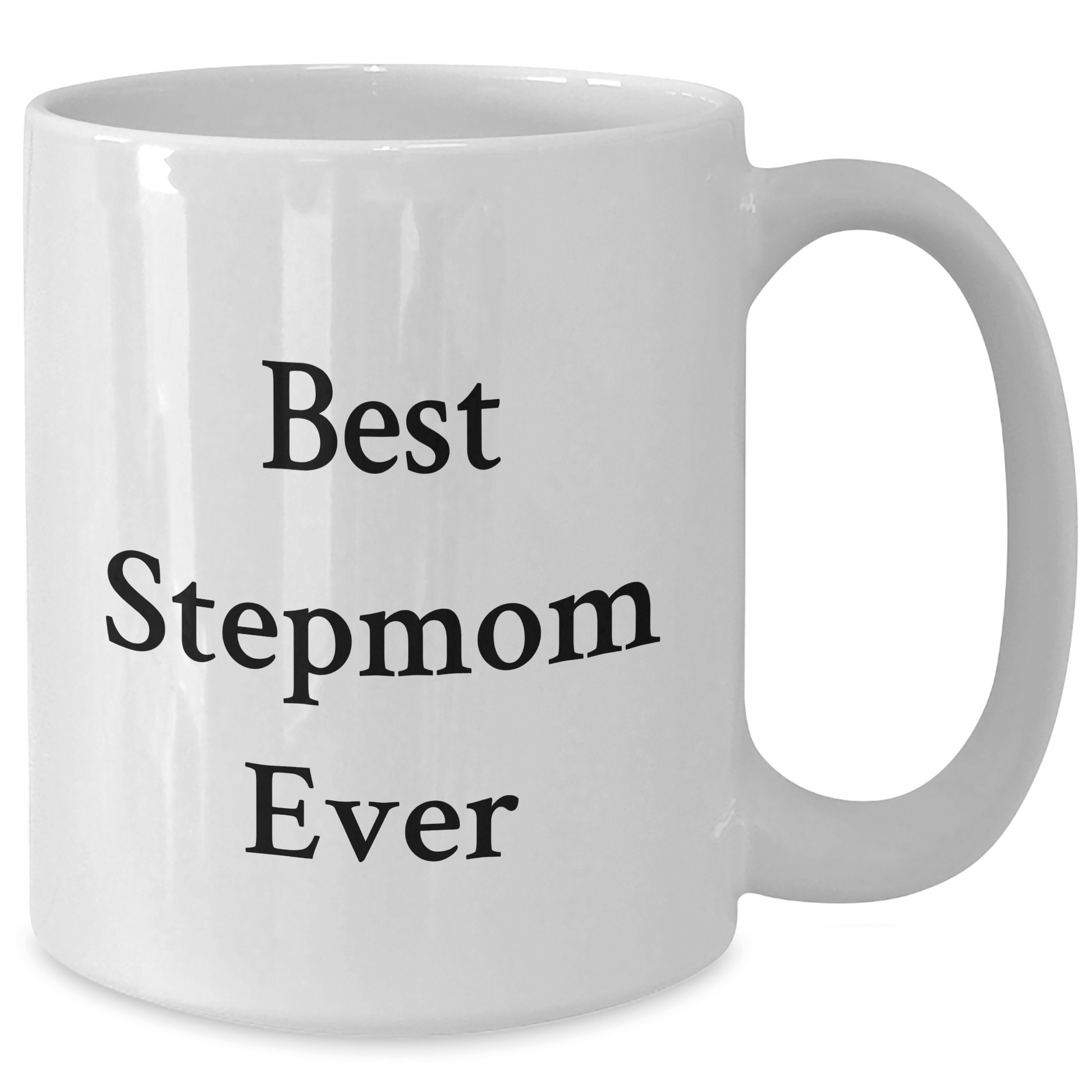 Funny Stepmom Gifts, Best Stepmom Ever White Coffee Mug, Graduation Unique Gifts from Men to Stepmom - Victory Thru Vision