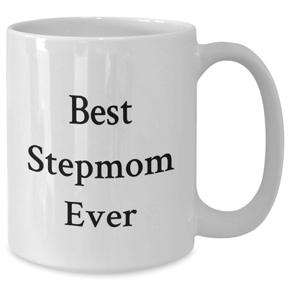 Funny Stepmom Gifts, Best Stepmom Ever White Coffee Mug, Graduation Unique Gifts from Men to Stepmom - Victory Thru Vision