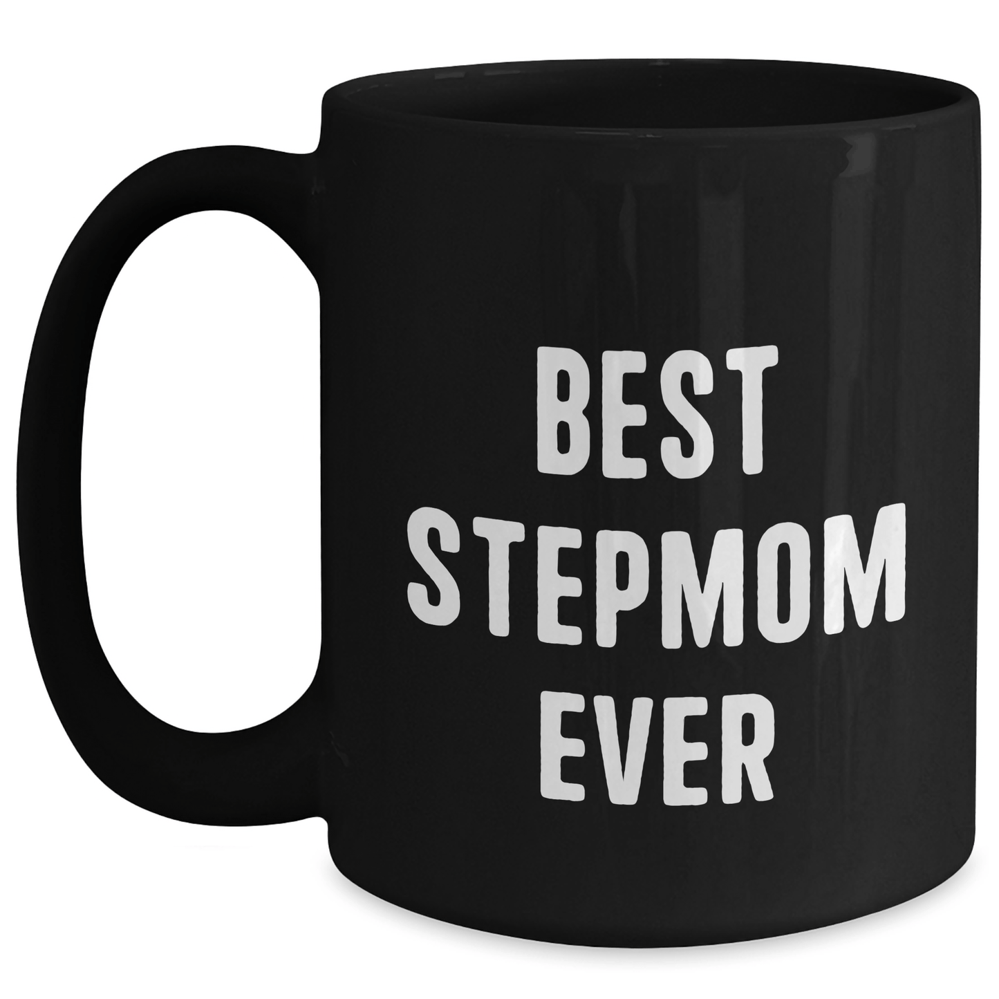 Funny Stepmom Gifts from Men - Best Stepmom Ever Quote on Black Coffee Mug for Graduation Unique Gifts - Victory Thru Vision