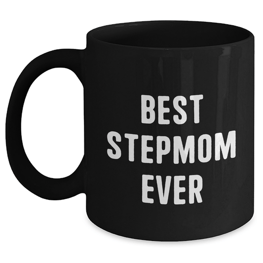 Funny Stepmom Gifts from Men - Best Stepmom Ever Quote on Black Coffee Mug for Graduation Unique Gifts - Victory Thru Vision