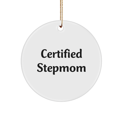 Funny Stepmom Gifts from Men for Women - 'Certified Stepmom' Circle Ornament for Christmas Decorations, White, 2.75" tall - Victory Thru Vision