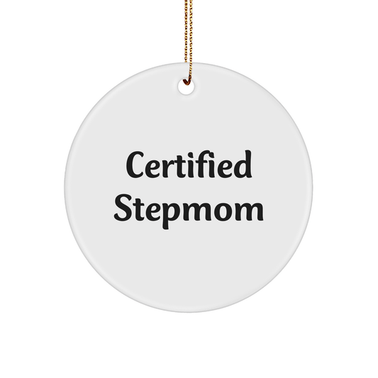 Funny Stepmom Gifts from Men for Women - 'Certified Stepmom' Circle Ornament for Christmas Decorations, White, 2.75" tall - Victory Thru Vision